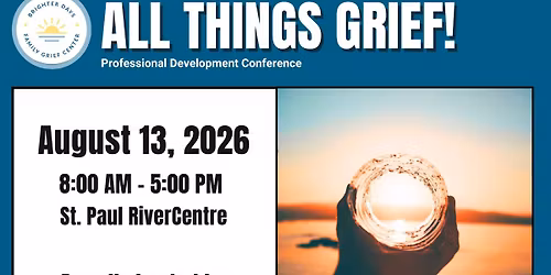 All Things Grief! Professional Development Conference