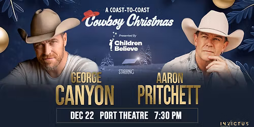 Coast-To-Coast Cowboy Christmas- Nanaimo- George Canyon & Aaron Pritchett