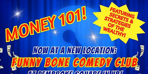 Join us for MONEY 101 at Funny Bone Comedy Club in Pembroke Square, VB!
