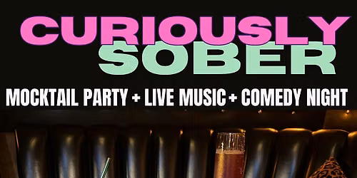 Curiously Sober: Comedy Night + Mocktail Social Mixer