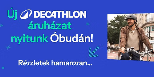 \ud83c\udf89 Decathlon \u00d3buda Nyit\u00f3h\u00e9tv\u00e9ge\ud83c\udf89 
