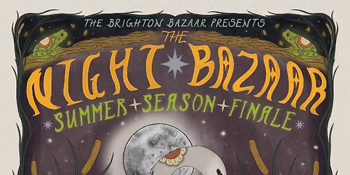 The Night Bazaar: Summer Season Finale