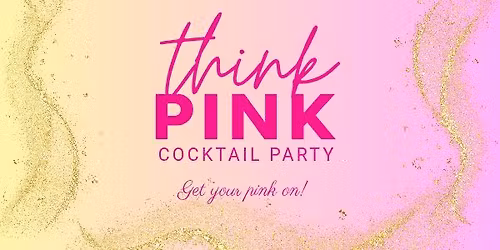 THINK PINK Cocktail Party