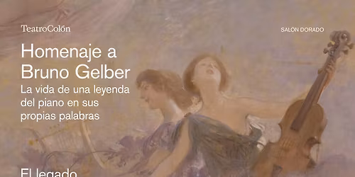 Sal\u00f3n Dorado | Homenaje a Bruno Gelber: La vida de una leyenda del piano en sus propias palabras