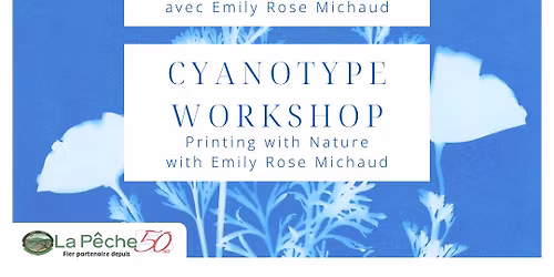 Atelier Cyanotype avec | Cyanotype Workshop with Emily Rose Michaud