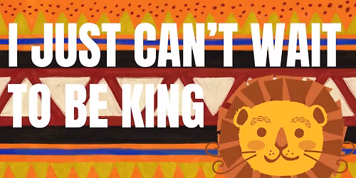 I Just Can\u2019t Wait to Be King (Open Dress Rehearsal)