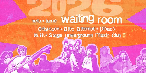 Waiting Room x Attic Attempt x Pipacs \/\/ Stage, Debrecen \/\/ 05.29.