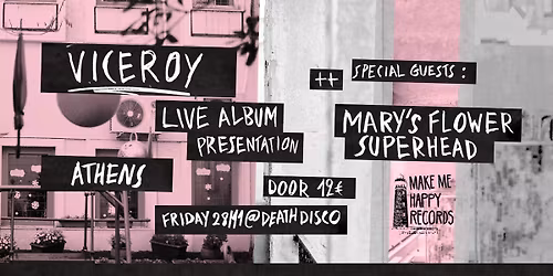 VICEROY wt. MARY'S fLOWER SUPERHEAD || ALBUM RELEASE SHOW || \u03a0\u0391\u03a1\u0391\u03a3\u039a\u0395\u03a5\u0397 28 \u039d\u039f\u0395\u039c\u0392\u03a1\u0399\u039f\u03a5 || Death Disco