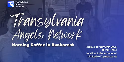 Transylvania Angels Network - Morning Coffee in Bucharest