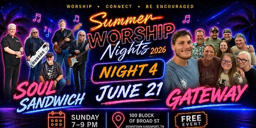 Summer Worship Nights Featuring Soul Sandwich & Gateway