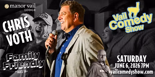Vail Comedy Show - Chris Voth - Early Show -  Hosted by Mark Masters - Vail Village (Manor Vail)