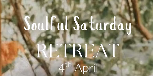 Soulful Saturday Day Retreat