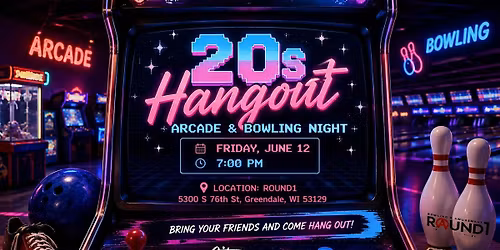 20s Hangout: Arcade and Bowling Night