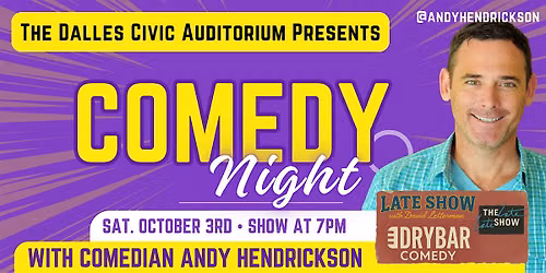 Andy Hendrickson \u2013 Seen on Letterman & Dry Bar Comedy \u2013 Live in The Dalles