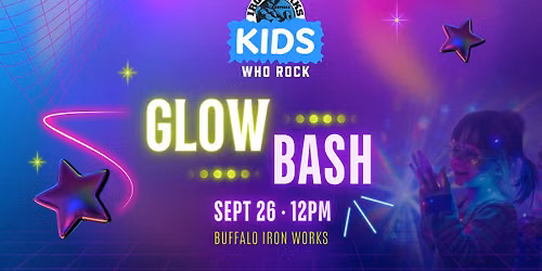 Kids Who Rock: Glow Bash at Buffalo Iron Works | SEPT 26