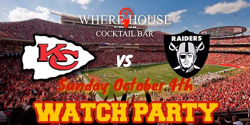 CHIEFS WATCH PARTY @ THE WHERE HOUSE BAR