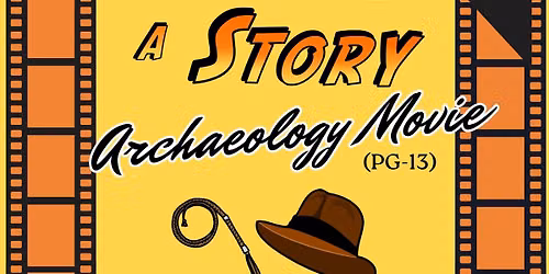 Unearth a Story Archaeology Movie (rated PG*, 1981)