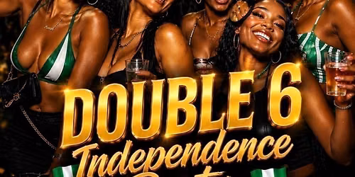Double 6 - \ud83c\uddf3\ud83c\uddecIndependence Party 