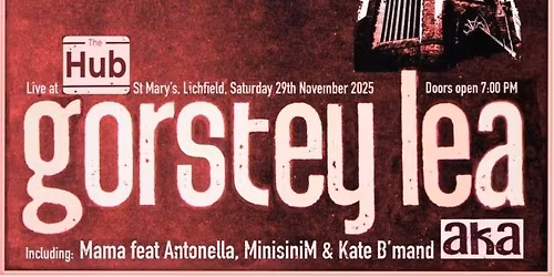 Gorstey Lea AKA *** FULL BAND GIG *** plus guests Kate B'mand, MinisiniM & Mama feat Antonella