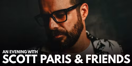 An Evening with Scott Paris & Friends