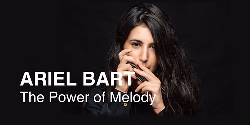 THE POWER OF MELODY - composing and improvising with Ariel Bart