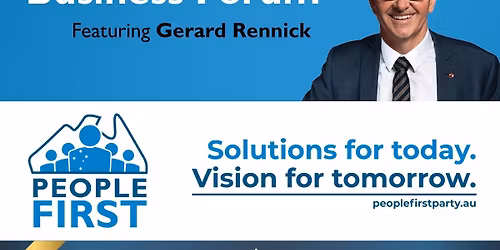 Business Forum - Featuring Gerard Rennick, People First Party