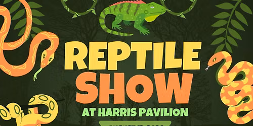 Raging Reptiles Show at Harris Pavilion