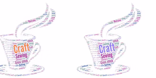 A Cuppa, a Chat  and Craft