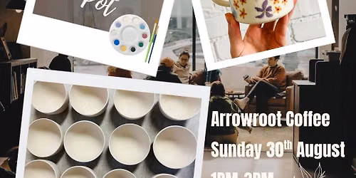 Paint a Pot at Arrowroot Coffee \u2615\ufe0f \ud83c\udfa8 