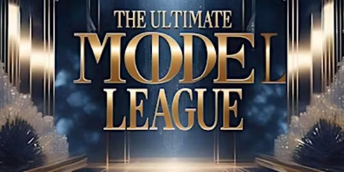 The Ultimate Model League ( fashion & talent showcase)