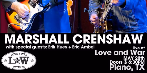 MARSHALL CRENSHAW LIVE @ LOVE AND WAR PLANO, TX