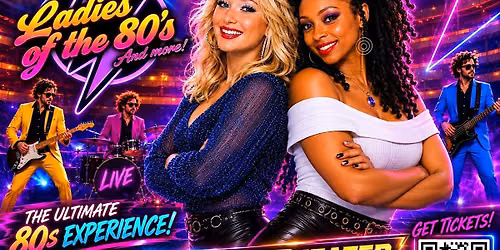 Ladies Of The 80s!  A totally awesome, musically-themed 80s Tribute Show!