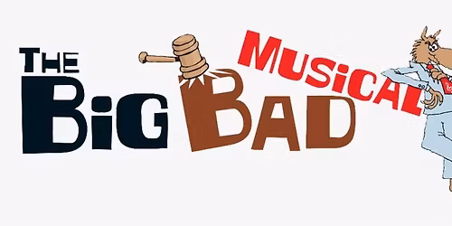 "The Big Bad Musical"