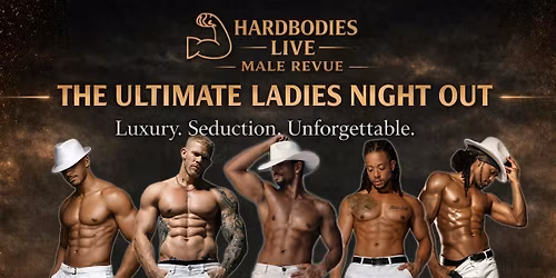 Hardbodies Live: The Ultimate Ladies Night Out