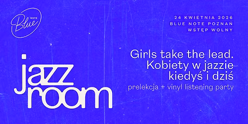 Jazz Room: Girls take the lead. Kobiety w jazzie kiedy\u015b i dzi\u015b | Blue Note Pozna\u0144