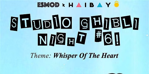 EsMod's Studio Ghibli Night #6 @ Haibayo