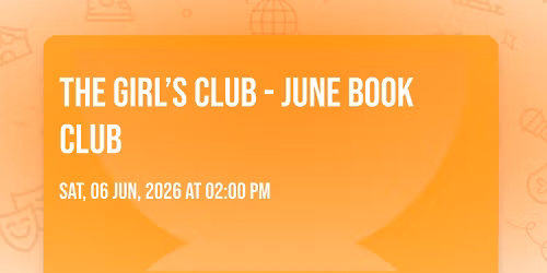 The Girl\u2019s Club - June Book Club \ud83d\udcd6 