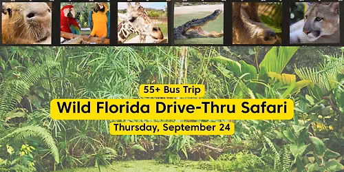 55+ Bus Trip - Wild Florida Drive-Thru Safari