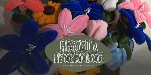 Artful Aftermath: Pipecleaner Flowers
