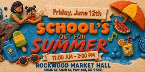 School's Out for Summer at Rockwood Market Hall