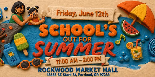 School's Out for Summer at Rockwood Market Hall