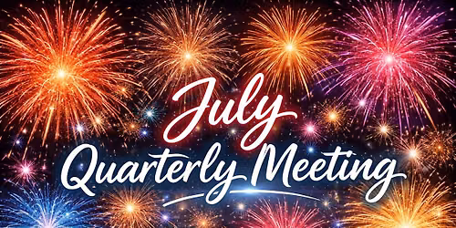 July Quarterly Meeting