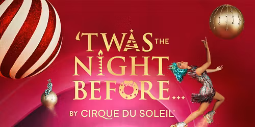 Twas The Night Before - Cirque Du Soleil