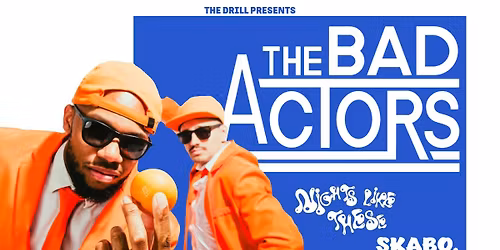 The Bad Actors + Nights Like These & Skabo