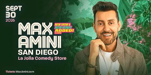 Max Amini Live in San Diego! *3rd Show Added!