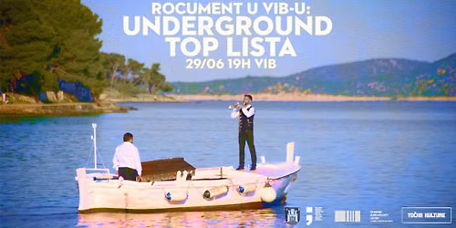 Rocument u VIB-u: Underground Top Lista \\\\ projekcija | 29\/06\/26 VIB