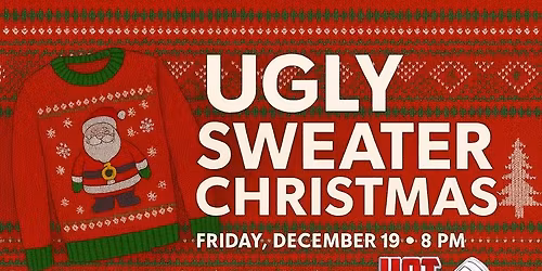 Ugly Sweater Christmas at Hot Rocks \ud83c\udf84