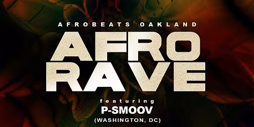 AFRO RAVE feat. P-Smoov from DC! (Afrobeats Oakland)
