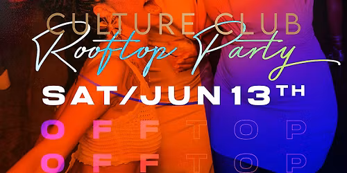 Culture Club Off Top Rooftop Party 2026