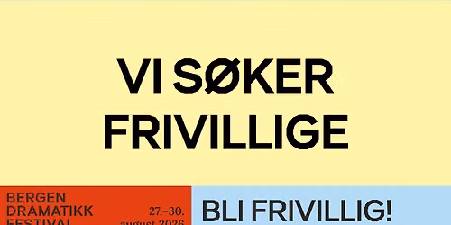 Frivillig p\u00e5 Bergen Dramatikkfestival 2026